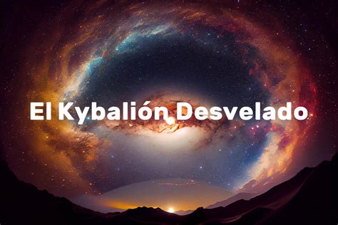 El Kybalión: Guía Práctica para Entender los .